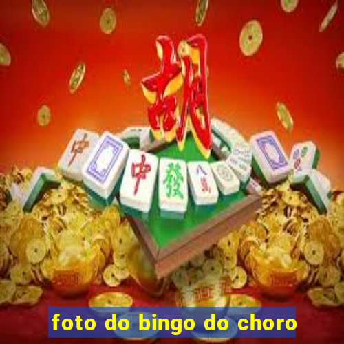 foto do bingo do choro